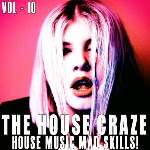 อัลบัม The House Craze, Vol. 10 ศิลปิน Various