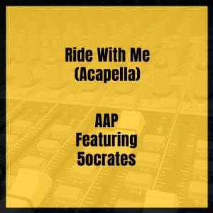 Album Ride With Me (Acapella) from AAP