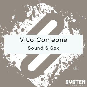 收聽Vito Corleone的Sound & Sex歌詞歌曲