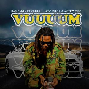 Album Vuuum (feat. Gunhill, Mizo Phyll & Metro Cmg) from Ras Canly