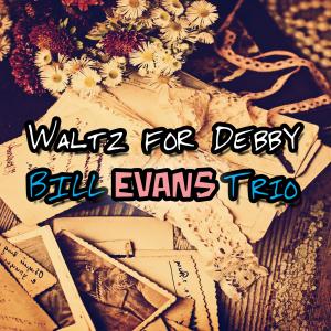Bill Evans Trio的專輯Waltz for Debby