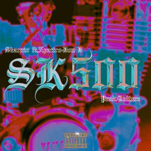 收聽Skarnio的SK500 (Explicit)歌詞歌曲