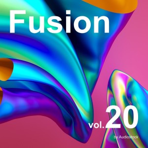 日本羣星的專輯Fusion, Vol. 20 -Instrumental BGM- by Audiostock