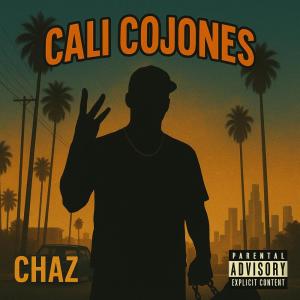 Chaz的專輯Cali Cojones (Explicit)