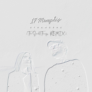 收聽17 Memphis的Strangers歌詞歌曲