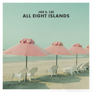 Album All Eight Islands oleh Joe E. Lee