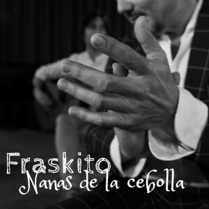收聽Fraskito的Nanas de la cebolla歌詞歌曲