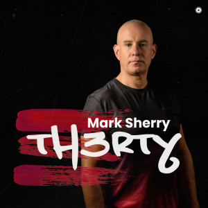 Mark Sherry的專輯TH3RTY