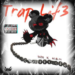 อัลบัม Trap Life (feat. D26) (Explicit) ศิลปิน N.B.M