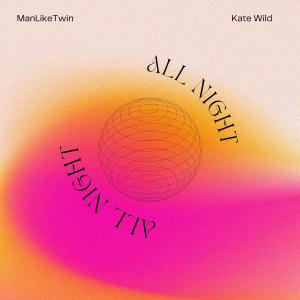ดาวน์โหลดและฟังเพลง All Night (feat. Kate Wild) พร้อมเนื้อเพลงจาก ManLikeTwin
