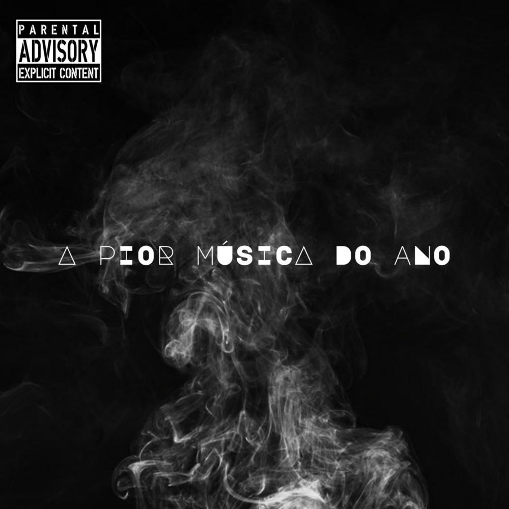 A Pior Música do Ano (Explicit)