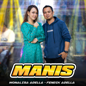 Dengarkan Manis lagu dari Monalisa Adella dengan lirik