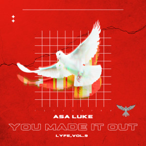 Listen to Lyfe, Vol. 9 (You Made It Out) (Explicit) song with lyrics from Asa Luke