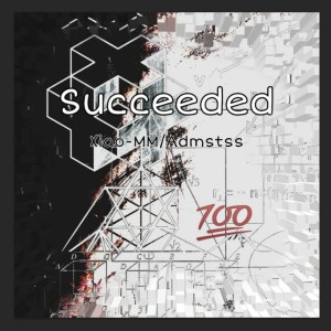 Listen to Succeeded (完整版) song with lyrics from Admstss