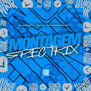 Listen to Montagem Spectrix (Explicit) song with lyrics from DJ GUIZIN DA DZ7