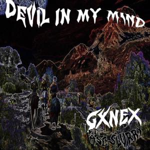 ดาวน์โหลดและฟังเพลง Devil In My Mind (feat. ASC $lurry) (Explicit) พร้อมเนื้อเพลงจาก GXNEX