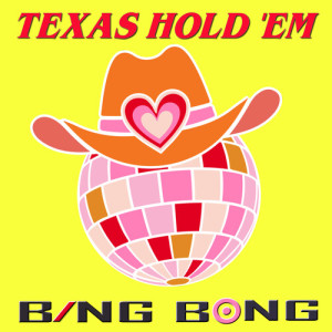 Album Texas Hold 'Em (Dance Party Remix) from Bing Bong