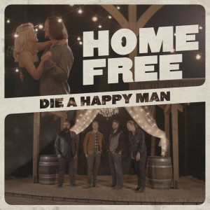 收聽Home Free的Die a Happy Man歌詞歌曲