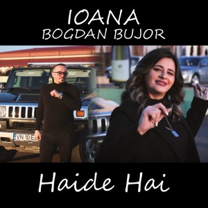 Listen to Haide Hai song with lyrics from Ioana