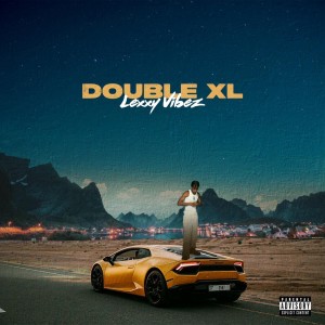 Lexxyvibez的專輯Double XL (Explicit)