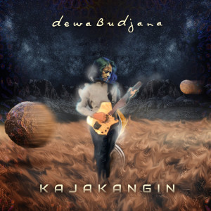 Album Kajakangin from Dewa Budjana