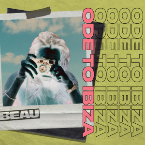 ดาวน์โหลดและฟังเพลง Ode to Ibiza พร้อมเนื้อเพลงจาก Beau