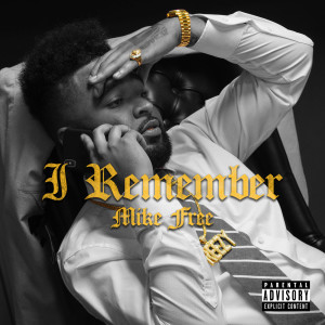 收听Mike Free的I Remember (Explicit)歌词歌曲