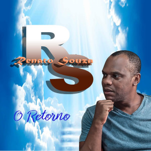 收聽Renato Souza的O Retorno歌詞歌曲