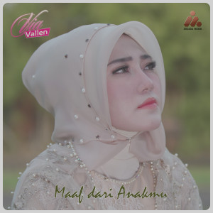Listen to Maaf Dari Anakmu song with lyrics from Via Vallen