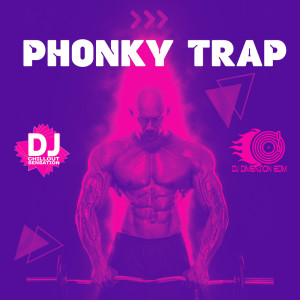 Album Phonky Trap (Gym Badass Motivation, Midnight Drift Phonk) oleh Dj Dimension EDM