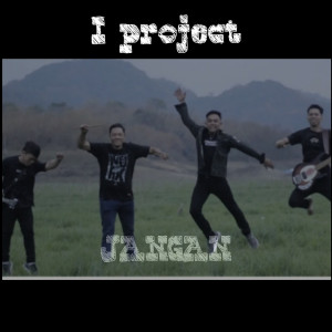 Dengarkan lagu Jangan nyanyian I Project dengan lirik