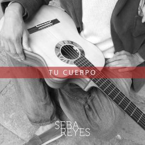 ดาวน์โหลดและฟังเพลง Tu Cuerpo พร้อมเนื้อเพลงจาก Seba Reyes