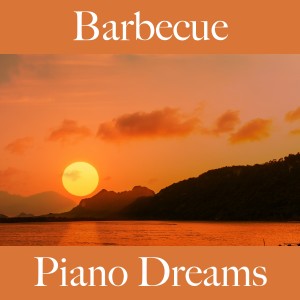 Album Barbecue: Piano Dreams - Les Meilleurs Sons Pour Se Détendre oleh Ralf Erkel