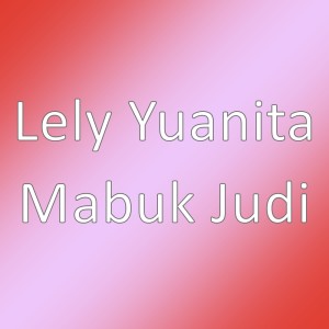 อัลบัม Mabuk Judi ศิลปิน Lely Yuanita