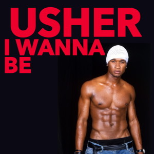 Listen to I Wanna Be song with lyrics from Usher
