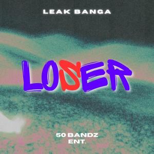 Listen to Loser (Explicit) song with lyrics from Leak Banga