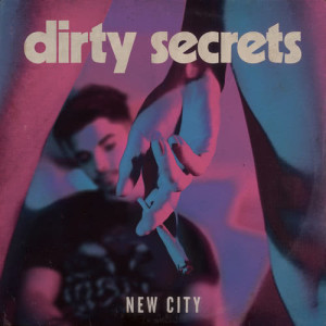 ดาวน์โหลดและฟังเพลง Dirty Secrets พร้อมเนื้อเพลงจาก NEW CITY