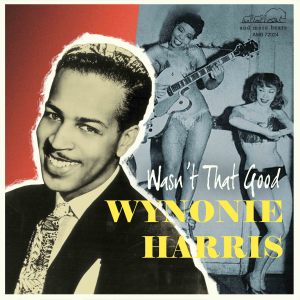 Wynonie Harris的專輯Wasn't That Good