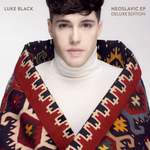Luke Black的專輯Luke Black - Neoslavic EP (Deluxe Edition)