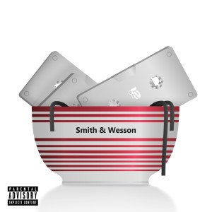 ดาวน์โหลดและฟังเพลง Smith & Wesson (Explicit) พร้อมเนื้อเพลงจาก NessYou
