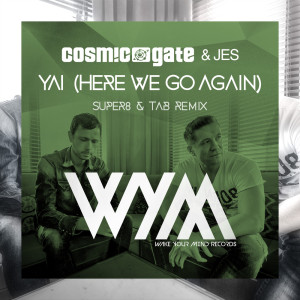 ดาวน์โหลดและฟังเพลง Yai (Here We Go Again) (Super8 & Tab Remix) พร้อมเนื้อเพลงจาก Cosmic Gate