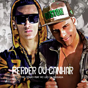ดาวน์โหลดและฟังเพลง Perder ou ganhar พร้อมเนื้อเพลงจาก Mc Jonão