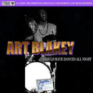 ดาวน์โหลดและฟังเพลง I Could Have Danced All Night พร้อมเนื้อเพลงจาก Art Blakey