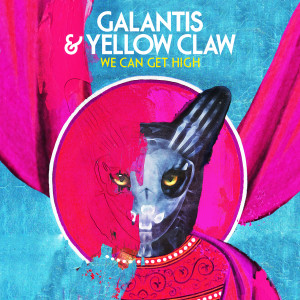 ดาวน์โหลดและฟังเพลง We Can Get High พร้อมเนื้อเพลงจาก Galantis