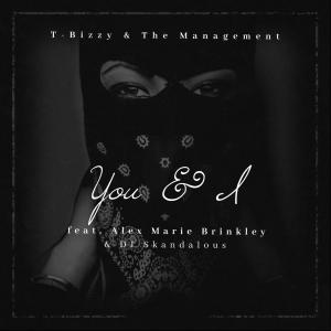T-Bizzy & The Management的專輯You & I (Explicit)