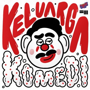 Album Keluarga Komedi (Explicit) oleh Kungpow Chickens