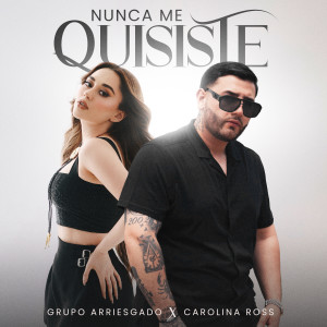 Album Nunca Me Quisiste from Grupo arriesgado