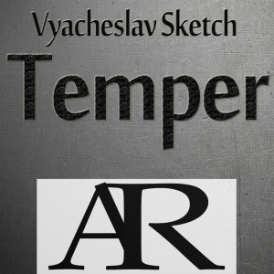 收听Vyacheslav Sketch的Temper (Original Mix)歌词歌曲
