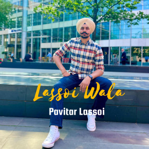 Listen to Lassoi Wala song with lyrics from Pavitar Lassoi