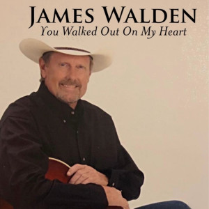 Listen to You Walked out on My Heart song with lyrics from James Walden